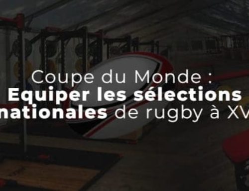 Rubgy à XV : équiper les sélections nationales